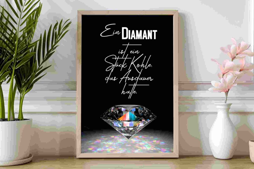 Ein Diamant ist ein Stück Kohle, das Ausdauer hatte. Bild mit Spruch