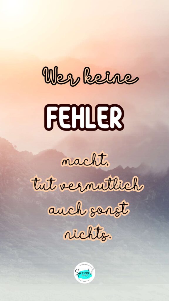 Bild mit pastellfarbenem Hintergrund mit Spruch " Wer keine Fehler macht, tut vermutlich auch sonst nichts."