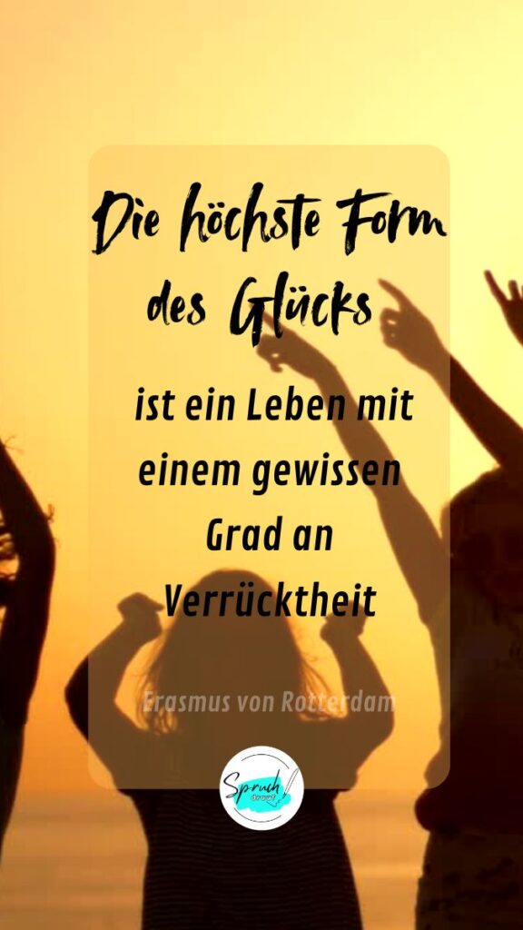 Bild mit Zitat über Glück: " Die höchste Form des Glücks ist ein Leben mit einem gewissen Grad an Verrücktheit."