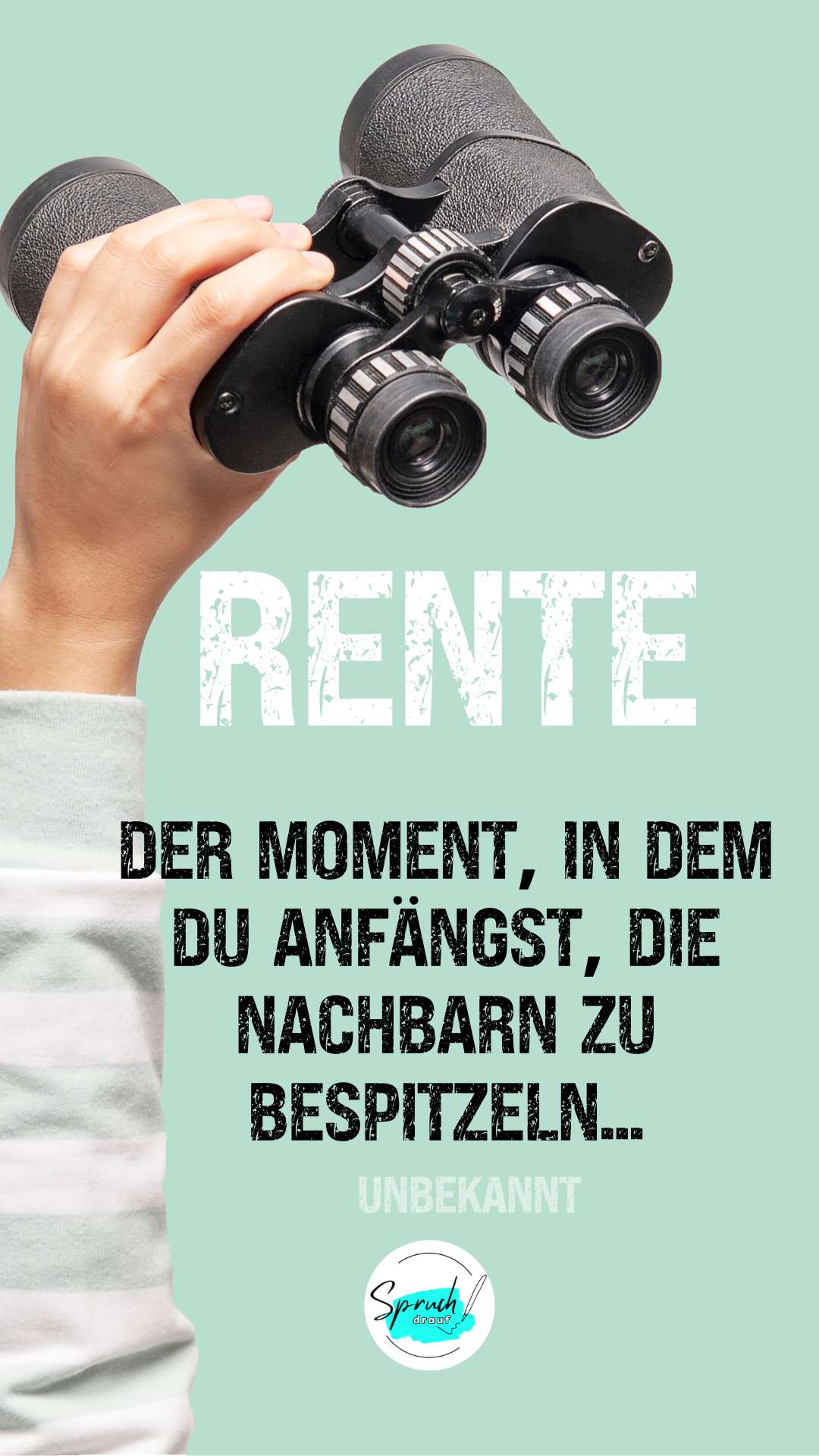 Hintergrundbild mit einem lustigen Spruch zum Thema Rente: "der Moment, in dem du anfängst, die Nachbarn zu bespitzeln."