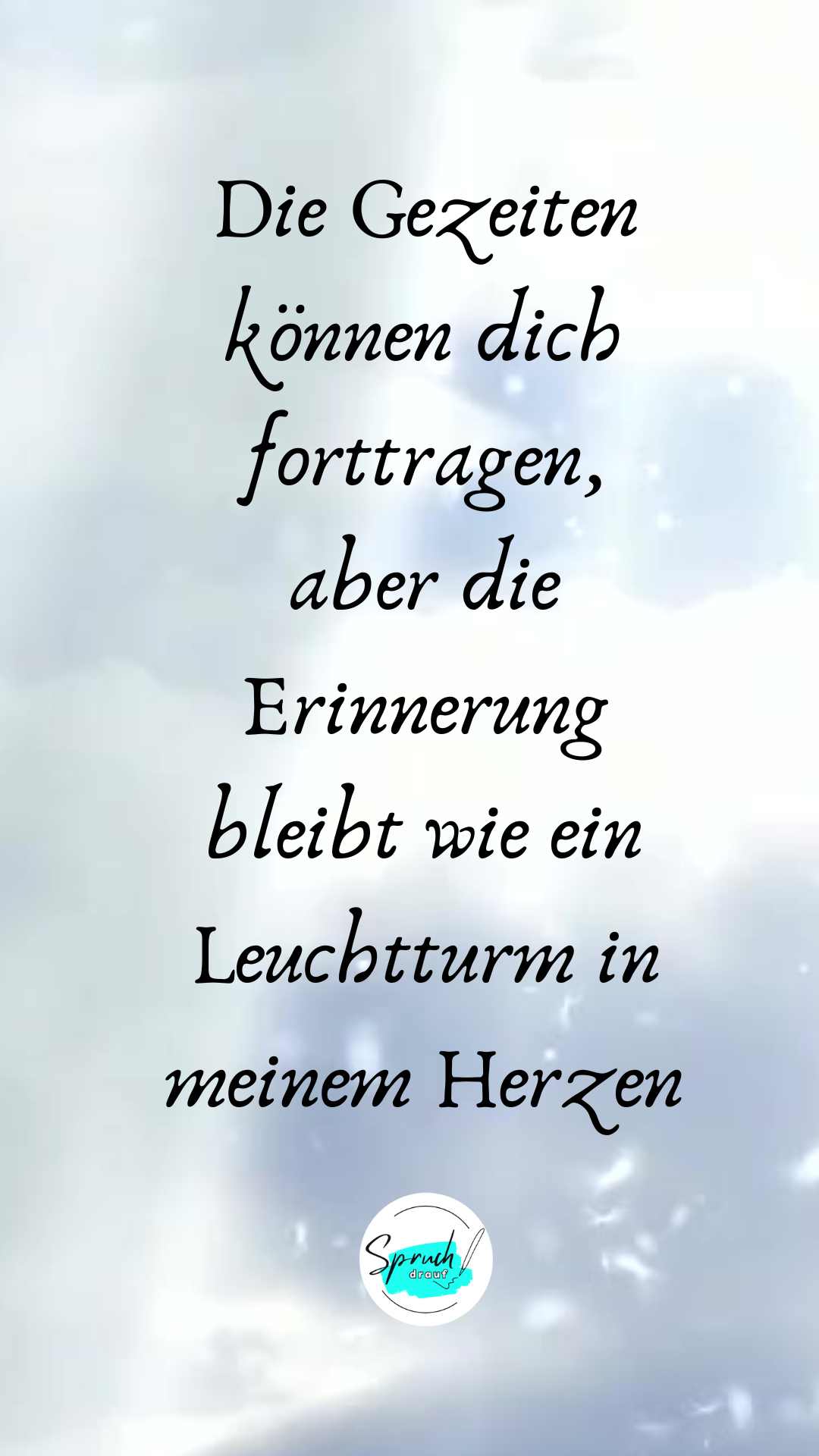 Hintergrundbild mit Spruch über Abschied: "Die Gezeiten können dich forttragen, aber die Erinnerung bleibt wie ein Leuchtturm in meinem Herzen."