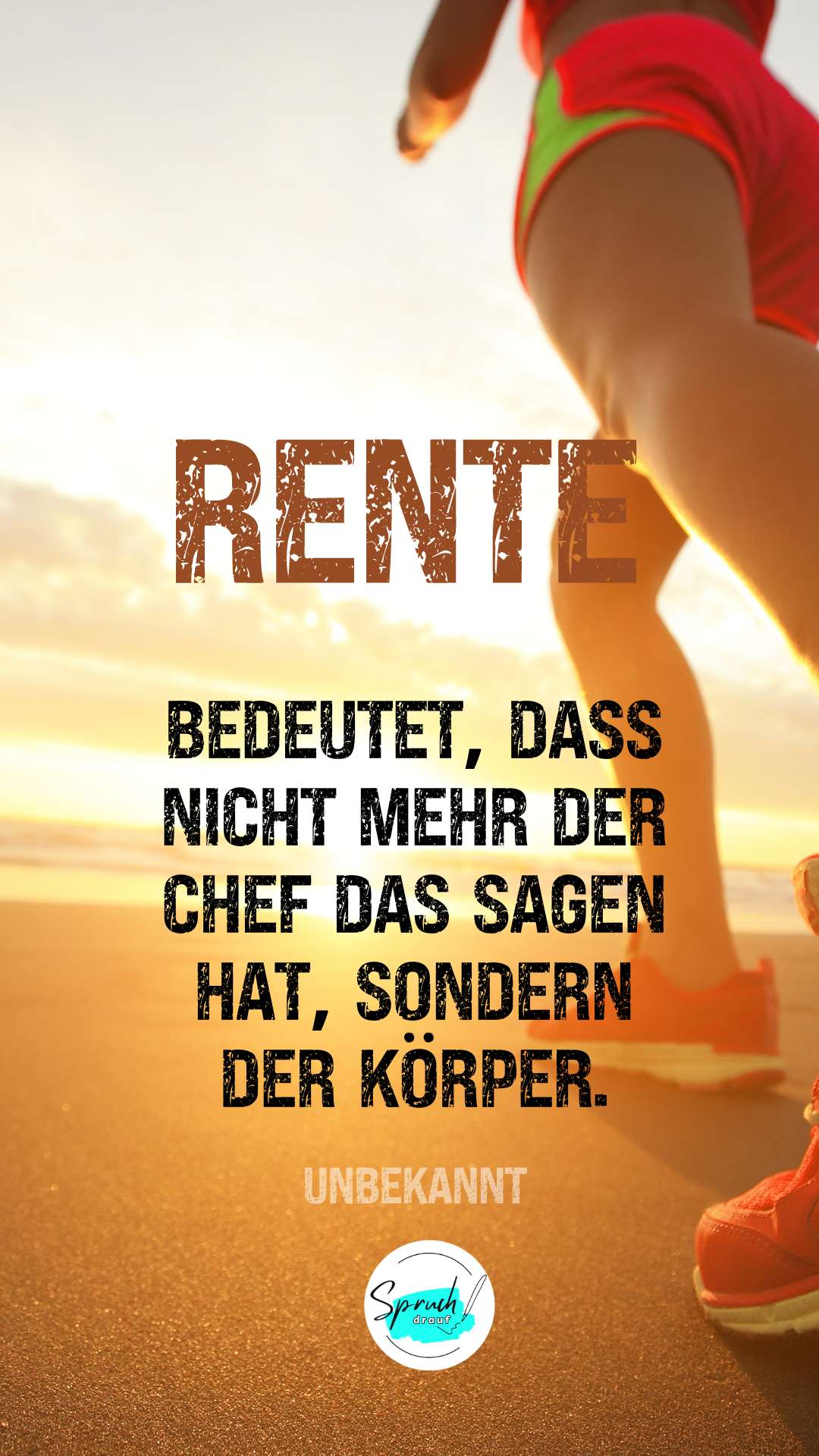 Hintergrundbild mit lustigem Spruch zum Thema Rente: "bedeutet, dass nicht mehr der Chef das Sagen hat, sondern der Körper."