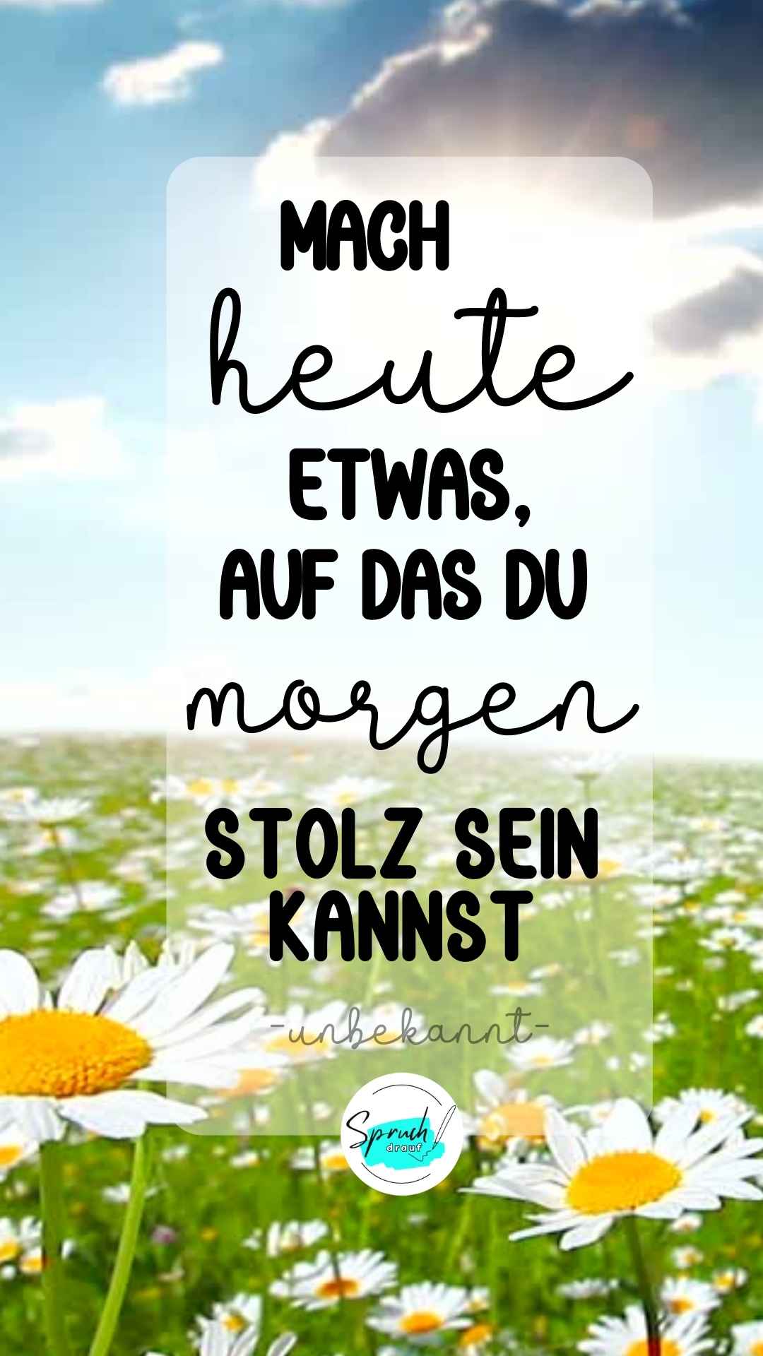 Hintergrundbild mit motivierenden Sprüchen für die Arbeit: " Mach heute etwas, auf das du morgen stolz sein kannst."