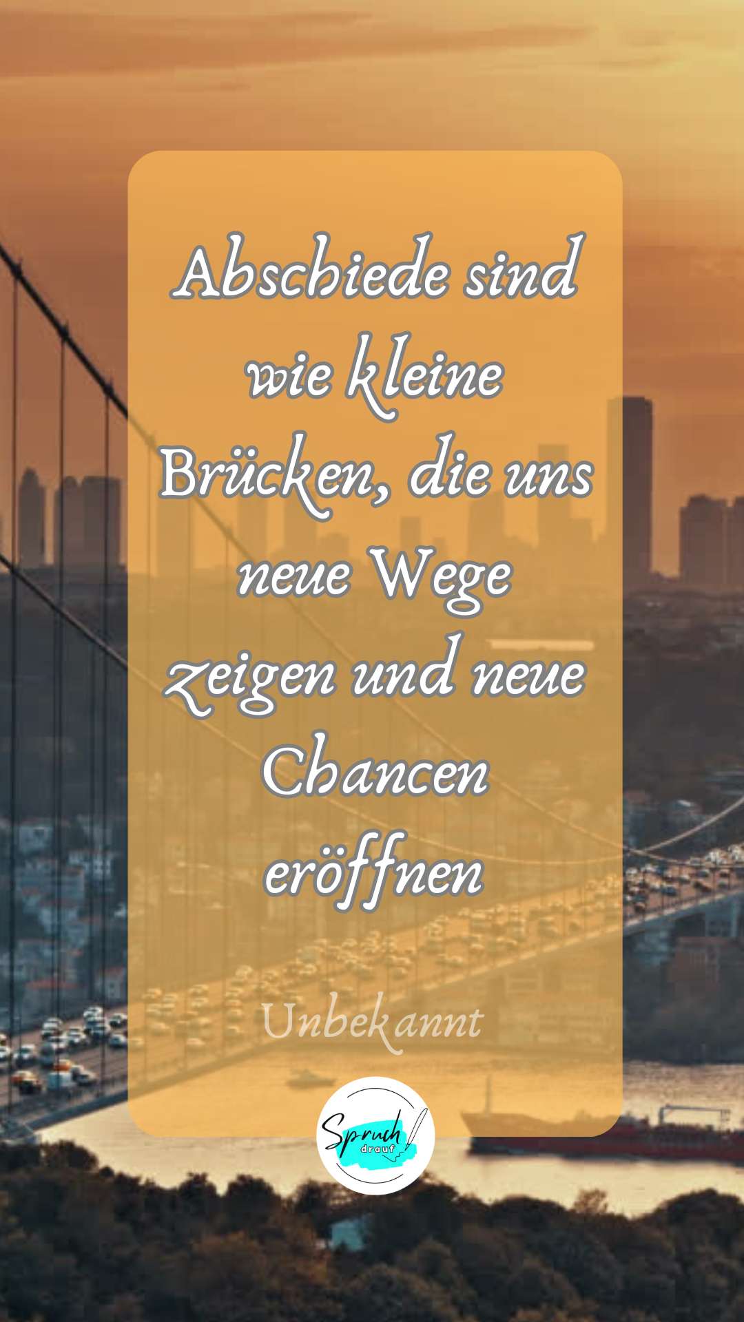 Hintergrundbild mit Spruch um Abschied in den Ruhestand:"Abschiede sind wie kleine Brücken, die uns neue Wege zeigen und neue Chancen eröffnen."