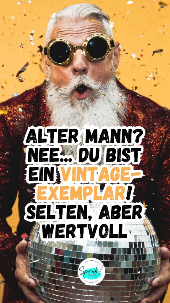 Hintergrundbild mit lustigem Spruch zum Geburtstag eines Mannes: Alter Mann? Nein du bist ein Vintage - Exemplar. Selten aber wertvoll