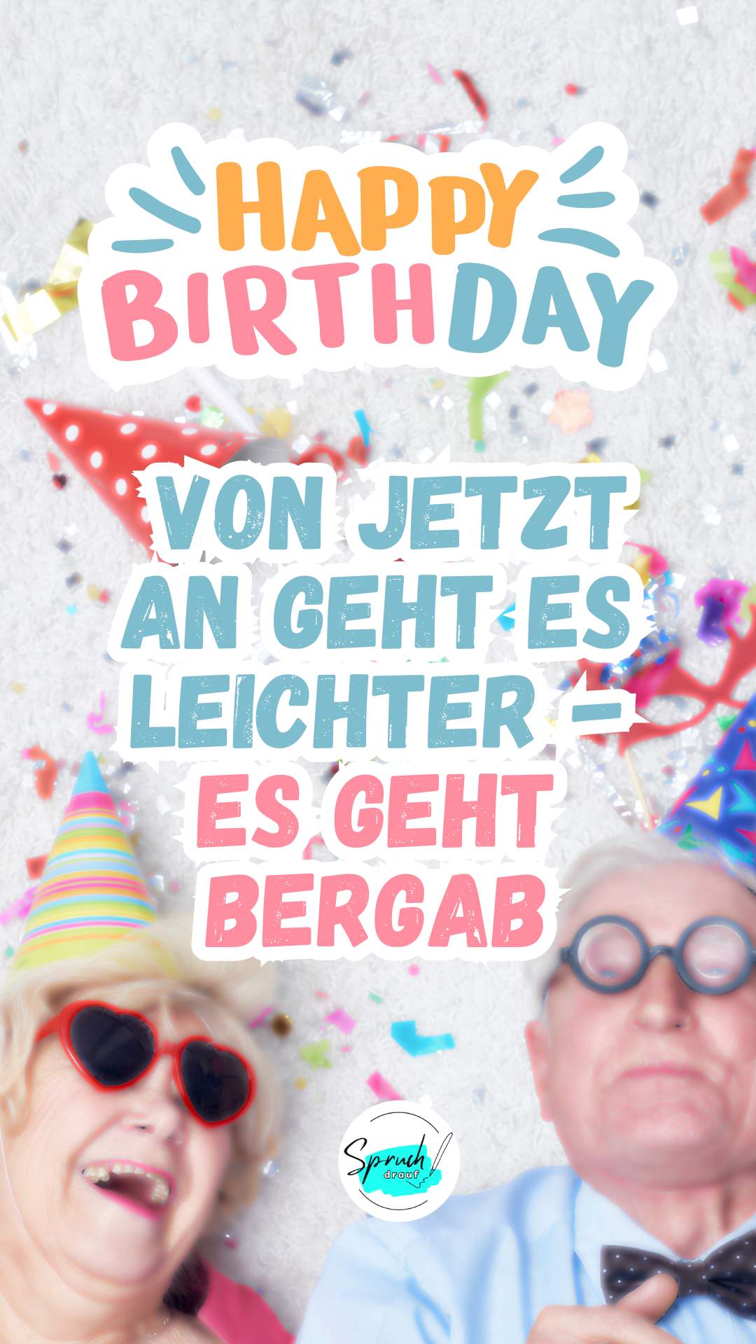 Hintergrundbild mit Spruch zum Geburtstag: "Happy Birthday. Von jetzt an geht es leichter. Es geht bergab.