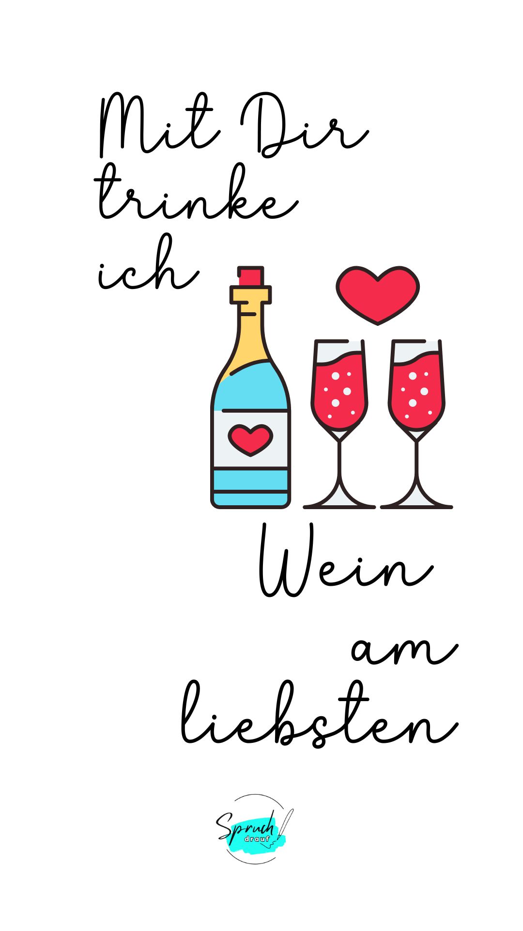 Bild mit Spruch für ein Wein-Geschenk: " Mit dir trinke ich Wein am liebsten."
