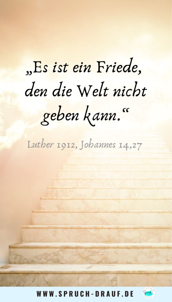 Bibelvers über Frieden – „Es ist ein Friede, den die Welt nicht geben kann“