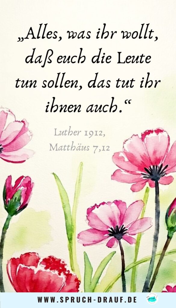 Bibelvers über Liebe und Mitmenschlichkeit – „Alles, was ihr wollt, dass euch die Leute tun sollen…“