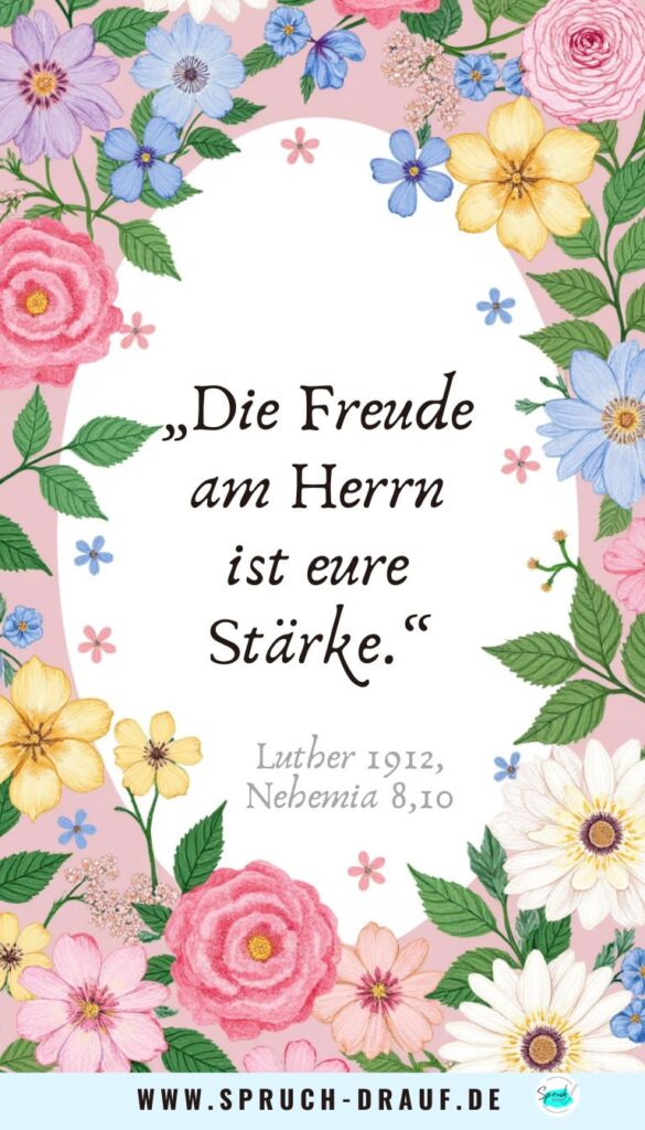 Bibelvers über Mut und Kraft – „Die Freude am Herrn ist eure Stärke“