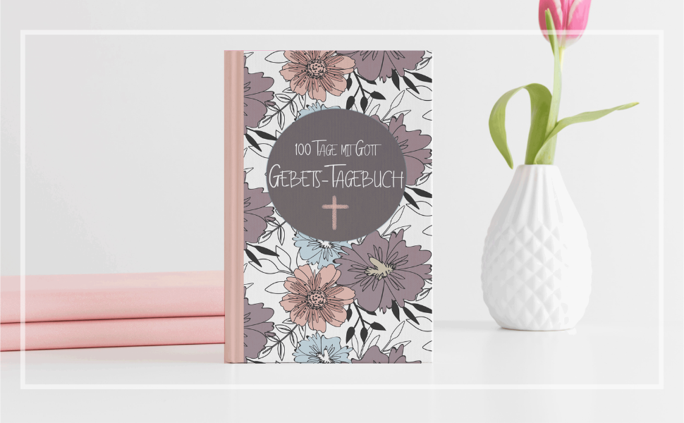 Gebetstagebuch „100 Tage mit Gott“ – christliches Journal