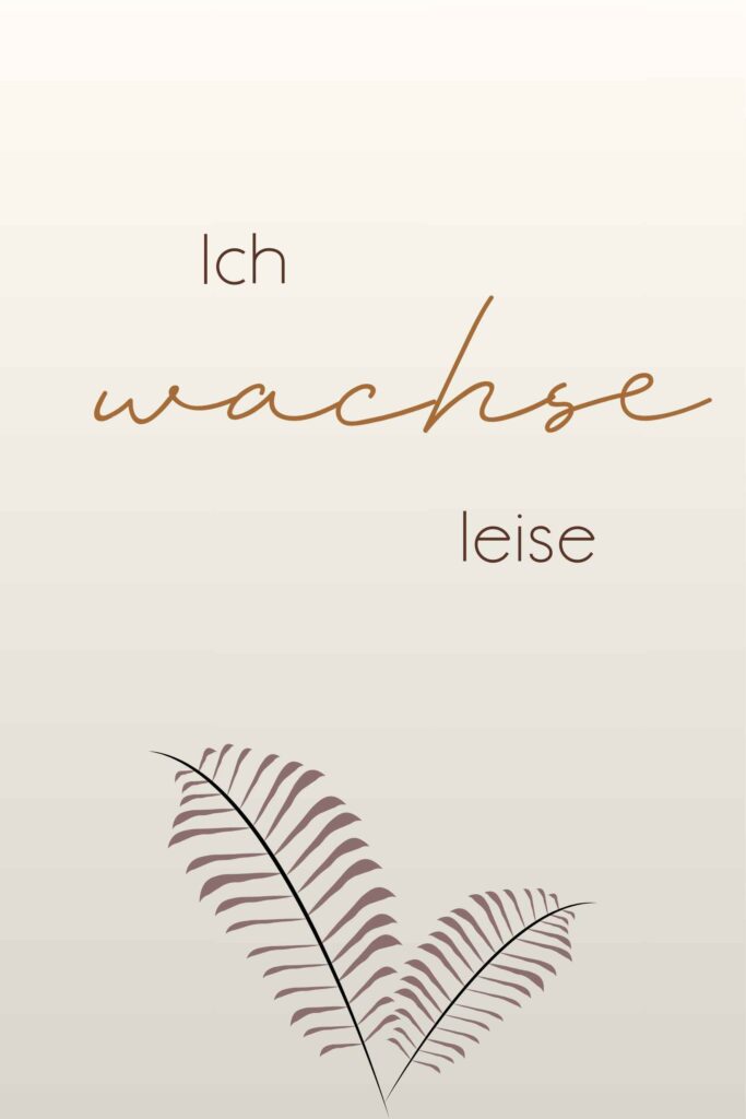 Positive Affirmation für innere Stärke – Ich wachse leise