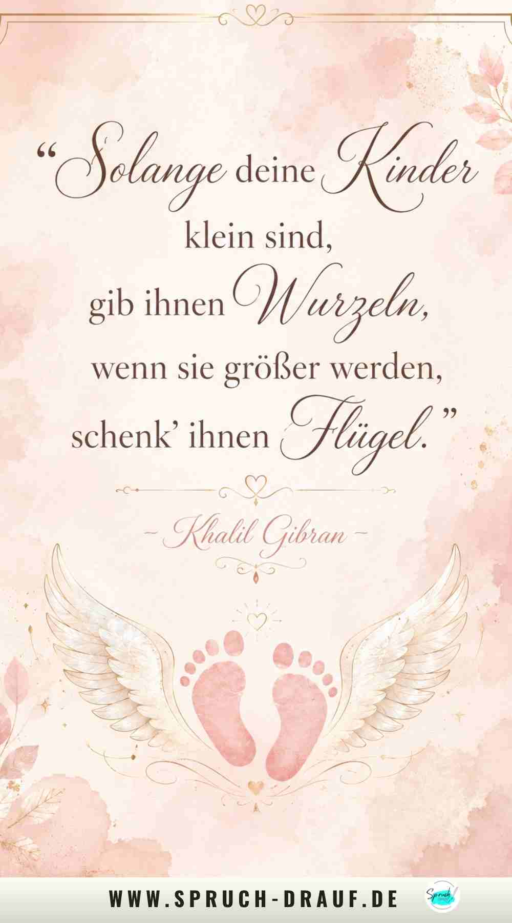 Hintergrundbild mit Zitat zum Thema Geburt: "Solange deine Kinder klein sind, gib ihnen Wurzeln, wenn sie größer werden, schenk' ihnen Flügel."
